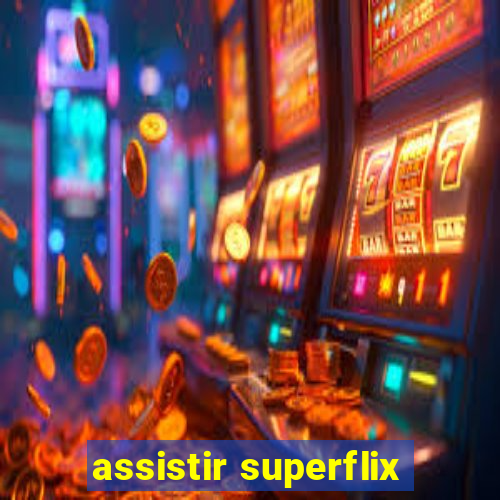 assistir superflix